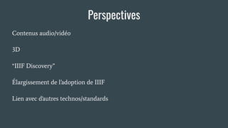 Actualités et perspectives de IIIF Slide 14