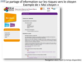 Le partage d’information sur les risques vers le citoyen 
Exemple de « Moi citoyen » 
Navigation dans l’outil (si temps disponible) 
 