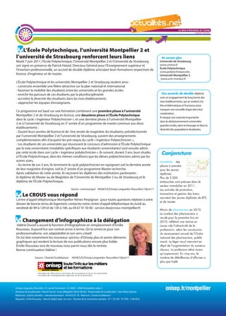 La lettre d'information de l'onisep

        37
                                                                                                                                                                           Languedoc-Roussillon




   L’École Polytechnique, l’université Montpellier 2 et
l’université de Strasbourg renforcent leurs liens                                                                                         En savoir plus
Mardi 7 juin 2011, l’École Polytechnique, l’Université Montpellier 2 et l’Université de Strasbourg                                       Université de Strasbourg
ont signé en présence de Patrick Hetzel, Directeur Général pour l’Enseignement supérieur et                                              www.unistra.fr
                                                                                                                                         École Polytechnique
l’insertion professionnelle, un accord de double diplôme articulant leurs formations respectives de
                                                                                                                                         www.polytechnique.edu
licence, d’ingénieur et de master.                                                                                                       Université Montpellier 2
                                                                                                                                         www.univ-montp2.fr
L’École Polytechnique et les universités Montpellier 2 et Strasbourg veulent ainsi :
- construire ensemble une filière attractive sur le plan national et international
- favoriser la mobilité des étudiants entre les universités et les grandes écoles
- enrichir les parcours de ces étudiants par la pluridisciplinarité                                                                         Ces accords de double diplôme
- accroître la diversité des étudiants dans les trois établissements                                                                     sont un engagement de long terme des
- rapprocher les équipes d’enseignants.                                                                                                  trois établissements, qui se veulent à la
                                                                                                                                         fois emblématique et fructueux pour
                                                                                                                                         marquer une nouvelle étape dans leur
Ce programme est basé sur une formation combinant une première phase à l’université
                                                                                                                                         coopération.
Montpellier 2 et de Strasbourg en licence, une deuxième phase à l’École Polytechnique
                                                                                                                                         Il marque une avancée importante
dans le cycle « Ingénieur Polytechnicien », et une dernière phase à l’université Montpellier
                                                                                                                                         dans le décloisonnement universités/
2 et à l’université de Strasbourg en 2e année d’un programme de master commun aux deux
                                                                                                                                         grandes écoles, dans le brassage et dans la
établissements :                                                                                                                         diversité des populations étudiantes.
- Durant leurs années de licence et de 1ère année de magistère, les étudiants, présélectionnés
par l’université Montpellier 2 et l’université de Strasbourg, suivent des enseignements            La                                 lettre d'information de l'onisep
complémentaires afin d’acquérir les pré-requis du cycle « Ingénieur Polytechnicien »,                                                                      Languedoc-Roussillon
- Les étudiants de ces universités qui réussissent le concours d’admission à l’École Polytechnique
par la voie universitaire (modalités spécifiques aux étudiants universitaires) sont ensuite admis
par cette école dans son cycle « ingénieur polytechnicien ». Ils suivent, durant 3 ans, leurs études                                      Conjoncture
à l’École Polytechnique, dans les mêmes conditions que les élèves polytechniciens admis par les
autres voies,                                                                                                                            Immobilier : des
- Au terme de ces 3 ans, ils terminent le cycle polytechnicien en rejoignant soit la dernière année                                      places à prendre
de leur magistère d’origine, soit la 2e année d’un programme Master recherche.                                                           pour les jeunes
Après validation de cette année, ils reçoivent les diplômes des institutions partenaires :                                               diplômés.
le diplôme de Master ou de Magistère de l’Université de Montpellier 2 ou de Strasbourg et le                                             Plus de 3 000
diplôme de l’École Polytechnique.                                                                                                        embauches sont prévues dans le
                                                                                                                                         secteur immobilier en 2011.
                                                          Source : communiqué AN38/SJS/Onisep Languedoc-Roussillon/10juin11              Les activités de promotion,

       Le CROUS vous répond                                                                                                              transaction et gestion des biens
                                                                                                                                         recrutent des jeunes diplômés de BTS
Centre d’appel téléphonique Montpellier Nîmes Perpignan : pour toutes questions relatives à votre
                                                                                                                                         et de master.
dossier de bourse et/ou de logement, contactez notre centre d’appel téléphonique du lundi au
vendredi de 9H à 12H et de 13h à 16h, au 04 67 41 50 40 - service.dse@crous-montpellier.fr
                                                                                                                                         Moins de pharmaciens en 2010.
                                                                                                                                         Le nombre des pharmaciens a
                                                                                                                                         reculé pour la première fois en
       Changement d’infographiste à la délégation                                                                                        2010, reflétant une remise en
Valérie Duviol a assuré la fonction d’infographiste en remplacement d’Émilie                                                             cause «de l’attractivité de la
Rousseau. Aujourd’hui son contrat arrive à terme. On la remercie pour son                                                                profession», selon les conclusions
professionnalisme, son adaptabilité et son sens créatif.                                                                                 du recensement annuel de l’Ordre
On lui doit notamment les nouveaux «pictos» d’Onisep plus et autres éléments                                                             national des pharmaciens, publié
graphiques qui rendent la lecture de nos publications encore plus lisible.                                                               mardi. Le léger recul intervient en
Émilie Rousseau sera de nouveau nous parmi nous dès la rentrée.                                                                          dépit de l’augmentation du numerus
Bonne continuation Valérie !                                                                                                             clausus. La profession attire moins
                                                                                                                                         qu’auparavant. En cinq ans, le
                    Source : Chantal Sciabbarrasi          AN38/SJS/Onisep Languedoc-Roussillon/10juin11                                 nombre de défaillances d’officines a
                                                                                                                                         plus que triplé.




Onisep Languedoc-Roussillon : 31 rue de l’Université - CS 39004 - 34064 Montpellier cedex 2
Directeur de la publication : Pascal Charvet et par délégation Olivier Brunel - Responsable de la publication : Jean-Marie Quiesse
                                                                                                                                              onisep.fr/montpellier
Rédactrice : Sophie Salvadori - ssalvadori@onisep.fr - 04 99 63 67 78 - Relecture : Chantal Sciabbarrasi
Maquette : Émilie Rousseau - Date du Dépôt légal : en cours - Numéro de la commission paritaire - N° 1 253 AD - N° ISSN : 1148-0432
 