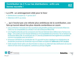 • La LFR : un aménagement ciblé pour le futur
 Distributions à compter du 1er janvier 2017
 Détention à 95 % au moins
• ...