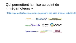 Qui permettent la mise au point de
« mégamoteurs »

• http://www.intechopen.com/intech-supports-the-open-archives-initiative.ht

 