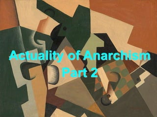 Actuality of Anarchism
Part 2
 