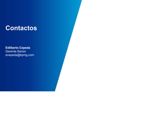 Contactos
Edilberto Cepeda
Gerente Senior
ecepeda@kpmg.com
 