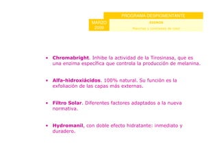 PROGRAMA DESPIGMENTANTE
                MARZO
                 2009       D J =.A CF =9 9A ;>
                             CA D  < >D F=? <<




"    ? ' : +7 3 CJI ; D F ? ?? ; >< CD D H 99
      & () & ?       9D AR D 9D      = =% @ =
    @ 9 5D9 : A A H 9A CF ; ; : ? A BC ? 59D CD
     CD CN   = 9 SG D @ < ><D D >< @ A  9  ;C


"    , #? & 2 +% 8 4 T CD@ ; @GCA 9 ;
      9 +% ' +;/ '
      )              4   F>D  @ BC = D
    9 G; A ? ;=A : =5O=9 F>CD
     K< D BC 9 D D D    K9 =


"    +, ' ')
      3&   ,&   G>9 9 GA< =D D F? =D; C@ R
                9 CF= D F>9 ? :D <  D 9D
    C<>5D R
         FD


"    $ & () +, A C ? I999 F J? FCF( C59 D<.
       % ' * % < < ; GA< >DD 9         ? F
    ? >D 9
     @ ? ><
 