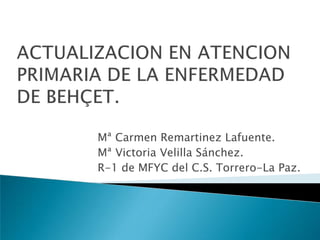 Mª Carmen Remartinez Lafuente.
Mª Victoria Velilla Sánchez.
R-1 de MFYC del C.S. Torrero-La Paz.
 
