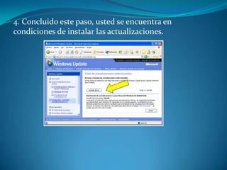 4. Concluido este paso, usted se encuentra en condiciones de instalar las actualizaciones.