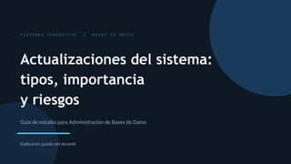 Importancia y Gestión de Actualizaciones en Sistemas Operativos y Bases ...