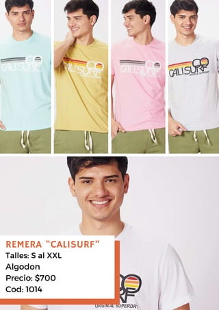REMERA "CALISURF"
Talles: S al XXL
Algodon
Precio: $700
Cod: 1014
 