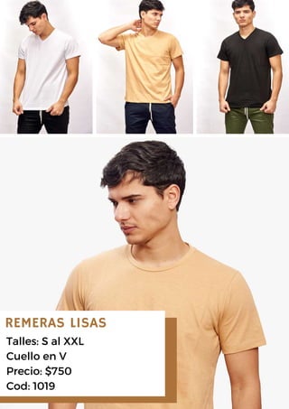 REMERAS LISAS
Talles: S al XXL
Cuello en V
Precio: $750
Cod: 1019
 