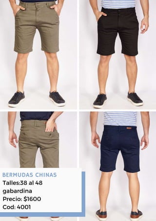 BERMUDAS CHINAS
Talles:38 al 48
gabardina
Precio: $1600
Cod: 4001
 