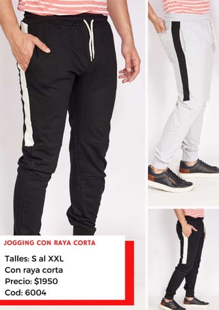 JOGGING CON RAYA CORTA
Talles: S al XXL
Con raya corta
Precio: $1950
Cod: 6004
 
