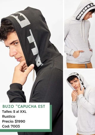 BUZO "CAPUCHA EST
Talles: S al XXL
Rustico
Precio: $1990
Cod: 7003
 