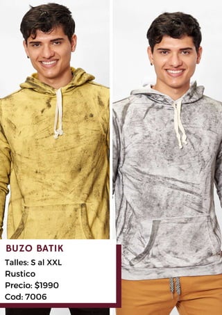 Talles: S al XXL
Rustico
Precio: $1990
Cod: 7006
BUZO BATIK
 