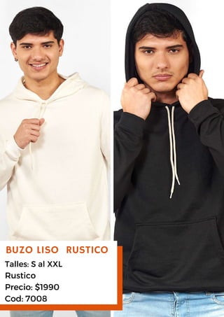 BUZO LISO RUSTICO
Talles: S al XXL
Rustico
Precio: $1990
Cod: 7008
 