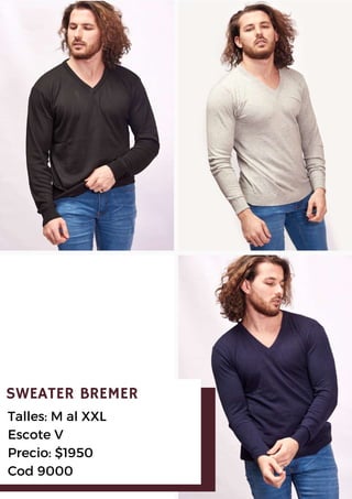 SWEATER BREMER
Talles: M al XXL
Escote V
Precio: $1950
Cod 9000
 