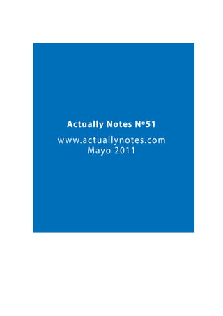 Actually Notes Nº51

w w w.ac tuallynotes.com
Mayo 2011

 