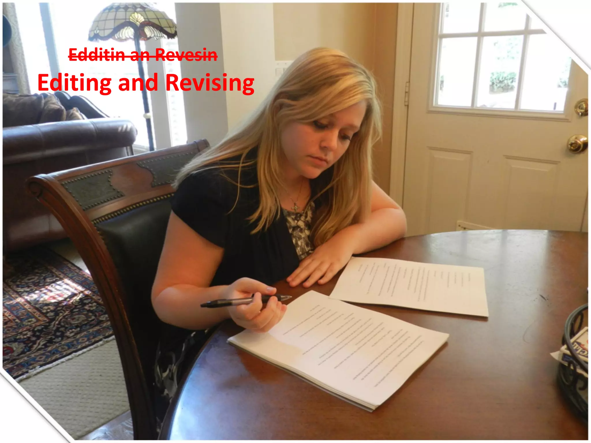 Edditin an Revesin
Editing and Revising