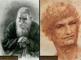 Sean Connery   Jack Nicholson
 