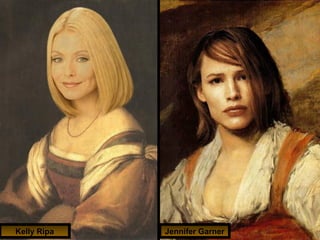 Kelly Ripa   Jennifer Garner
 