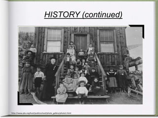HISTORY (continued)http://www.pbs.org/kcet/publicschool/photo_gallery/photo1.html