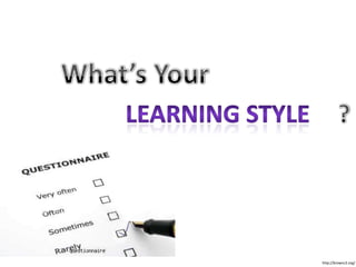 What’s YourLearning style?http://brownc2.org/