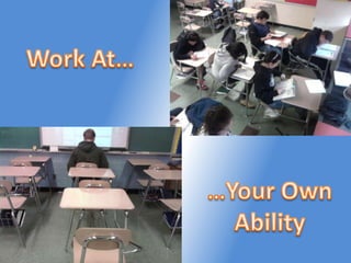 Work At……Your Own Ability
