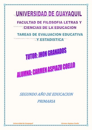 SEGUNDO AÑO DE EDUCACION
                           PRIMARIA




Universidad de Guayaquil              Carmen Aspiazu Coello
 