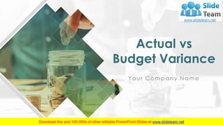 Actual vs
Budget Variance
Your Company Name
 