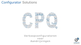 Verkoopconfiguratoren
voor
Aandrijvingen
Configurator Solutions
 