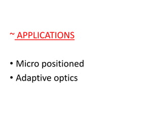 ~ APPLICATIONS
• Micro positioned
• Adaptive optics
 