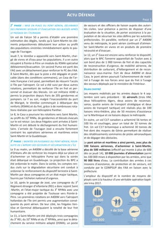 Actu Défense
Page 5
2e
phase : mise en place du pont aérien, délivrance
des premiers secours et évacuation des blessés après
le passage de l’ouragan
Un vol de Falcon 50 a permis d’établir une première
estimation des dégâts, tandis qu’à Saint-Martin les élé-
ments prépositionnés débutaient leur action au profit
des populations sinistrées immédiatement après le pas-
sage de l’ouragan.
Jeudi 7, le Ventôse a appareillé vers Saint-Martin, char-
gé de vivres et d’eau pour les populations. Il a en outre
récupéré à Pointe-à-Pitre un module du RSMA spécialisé
déblaiement/évacuation. Un second Puma est parti des
FAG avec un détachement pour renforcer le PC des FAA.
À Saint-Martin, dès que la piste a été dégagée et prati-
cable (dans des conditions sommaires), un Casa de l’ar-
mée française s’est posé, permettant de réouvrir l’accès
à l’île par l’aéroport. Ce vol a été suivi par deux autres
rotations, permettant de renforcer l’île en fret et per-
sonnel et évacuer des blessés. Un vol militaire A340 a
permis la projection depuis Paris de 205 gendarmes et
pompiers. Le 7 au soir, malgré l’inaccessibilité du port
de Marigot, le Ventôse commençait à débarquer des
renforts (RSMA) et du fret, grâce à de nombreuses rota-
tions réalisées par son hélicoptère Panther.
Le 8, le Casa a poursuivi les rotations vers Saint Martin,
au profit du 33e
RIMa, de gendarmes et blessés évacués
sur le vol retour. Les deux frégates sont arrivées à Saint-
Martin et ont débuté le déchargement du fret humani-
taire. L’arrivée de l’ouragan José a ensuite fortement
contraint les opérations aériennes et maritimes entre
Saint-Martin et la Guadeloupe.
3e
phase : montée en puissance du pont aérien, pour-
suite de l’apport des secours et sécurisation de l’île
Le 9 au matin, un A400M a décollé de la base aérienne
d’Orléans afin de renforcer les moyens déjà sur place et
d’acheminer un hélicoptère Puma qui dans la soirée
était débarqué en Guadeloupe. La projection du BPC a
été ordonnée le matin. Dans la soirée, les comptes ren-
dus civils sur la dégradation sécuritaire ont conduit à
ordonner le renforcement du dispositif terrestre à Saint-
Martin par deux compagnies et un état-major tactique,
fournis par l’échelon national d’urgence.
Le 10, après le passage de José, une compagnie du 3e
Régiment étranger d’infanterie (REI) a donc rejoint Saint
-Martin, et l’état-major tactique du 3e
RPIMa avec une
compagnie a été projetée de Toulouse vers Pointe-à-
Pitre. Les premières rotations en A400M vers l’aéroport
hollandais de l’île ont permis une augmentation consé-
quente du pont aérien. De leur côté, les frégates Ven-
tôse et Germinal débarquaient la totalité de leur fret
humanitaire.
Le 11, à Saint-Martin ont été déployés trois compagnies
du 3e
REI, du 33e
RIMa et du 3e
RPIMa, ainsi que le déta-
chement du service militaire adapté (DSMA), un poste
de secours et des officiers de liaison auprès des autori-
tés civiles. Leur présence a permis de disposer d’une
évaluation de la situation, de porter assistance à la po-
pulation et de sécuriser les sites définis par les autorités
préfectorales. En parallèle, renforcé par un 2e
A400M
venu de métropole, le pont aérien continuait d’alimen-
ter Saint-Martin en vivres et en produits de première
nécessité et d’évacuer.
Le 12, un 2e
Casa est encore venu renforcer le dispositif,
alors que le BPC Tonnerre appareillait de Toulon avec à
son bord plus de 1 000 tonnes de fret et des capacités
de reconstruction d’urgence, de mobilité aérienne, de
distribution de carburant, d’hébergement et de recon-
naissance sous-marine. Fort de deux A400M et deux
Casa, le pont aérien poursuit l’acheminement de maté-
riel à l’usage de nos forces ainsi que du fret à l’usage
des secours déployés par le ministère de l’Intérieur.
Bilan chiffré
Les moyens mobilisés par les armées depuis le 4 sep-
tembre sont sans précédent : 11 aéronefs (trois HM,
deux hélicoptères légers, deux avions de reconnais-
sance, quatre avions de transport stratégique et deux
avions de transport tactique) ont réalisés plus de 100
liaisons intra-théâtre, plus de 50 missions d’assistance
sur la Martinique et six liaisons depuis la métropole.
En outre, un vol C17 canadien a acheminé 56 tentes et
100 lits et couchages, pour un total de 32 tonnes de
fret. Un vol C17 britannique a acheminé 30 tonnes de
fret dont des moyens de Génie permettant de réaliser
des rétablissements sommaires de pistes aéronautiques
et de dégager des obstacles.
Le pont aérien et maritime a ainsi permis, avec plus de
100 liaisons aériennes, d’acheminer à Saint-Martin,
plus de 500 militaires (effectif qui monte à plus de 600
dès ce jeudi 14), 10 000 journées d’alimentation parmi
les 100 000 mises à disposition par les armées, ainsi que
90 000 litres d’eau. La contribution des armées à ces
missions d’assistance, de protection et de secours, est
conduite par le COMPSUP des FAA en liaison avec la
préfecture.
L’ampleur du dispositif et le nombre de moyens dé-
ployés sont à la hauteur d’une véritable opération bapti-
sée Irma 2017.
 