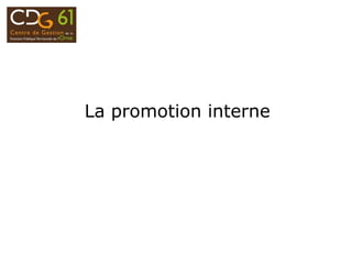 La promotion interne
 