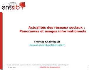 Actualités des réseaux sociaux :  Panoramas et usages informationnels Thomas Chaimbault [email_address] 