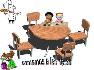 comemos a las 13:30 