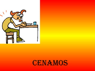 cenamos