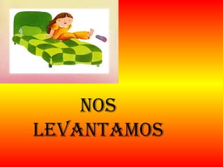 Nos levantamos