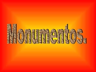 Monumentos. 