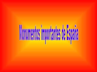 Monumentos importantes de España 