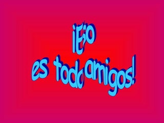 ¡Eso  es todo amigos! 