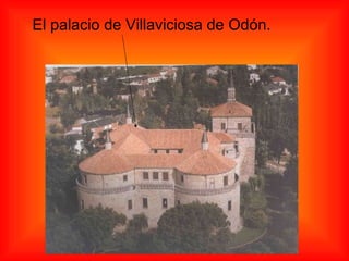 El palacio de Villaviciosa de Odón. 