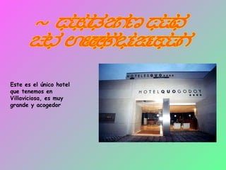 Hotel famoso  de Villaviciosa El  QuoGodoy Este es el único hotel que tenemos en Villaviciosa, es muy grande y acogedor 