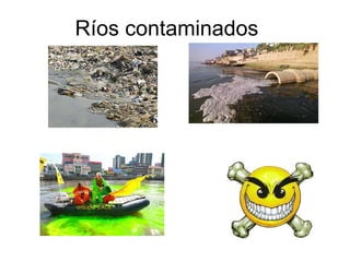 Ríos contaminados