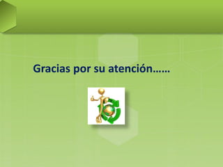 Gracias por su atención……
 