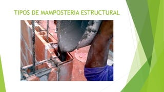 TIPOS DE MAMPOSTERIA ESTRUCTURAL
 