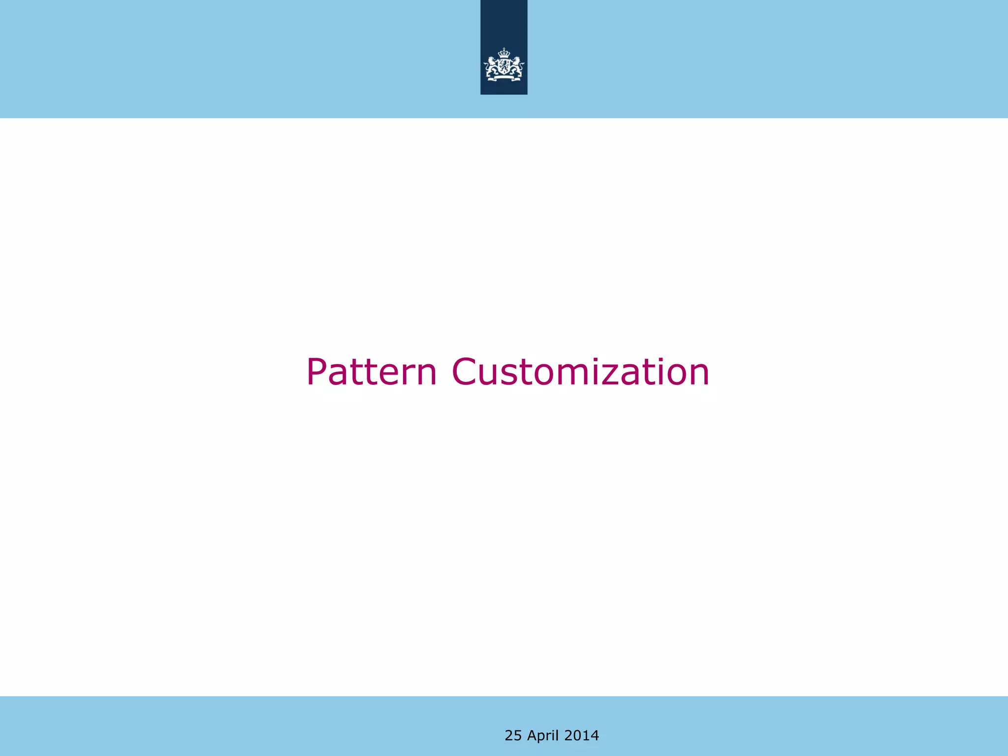 Pattern Customization
25 April 2014
 