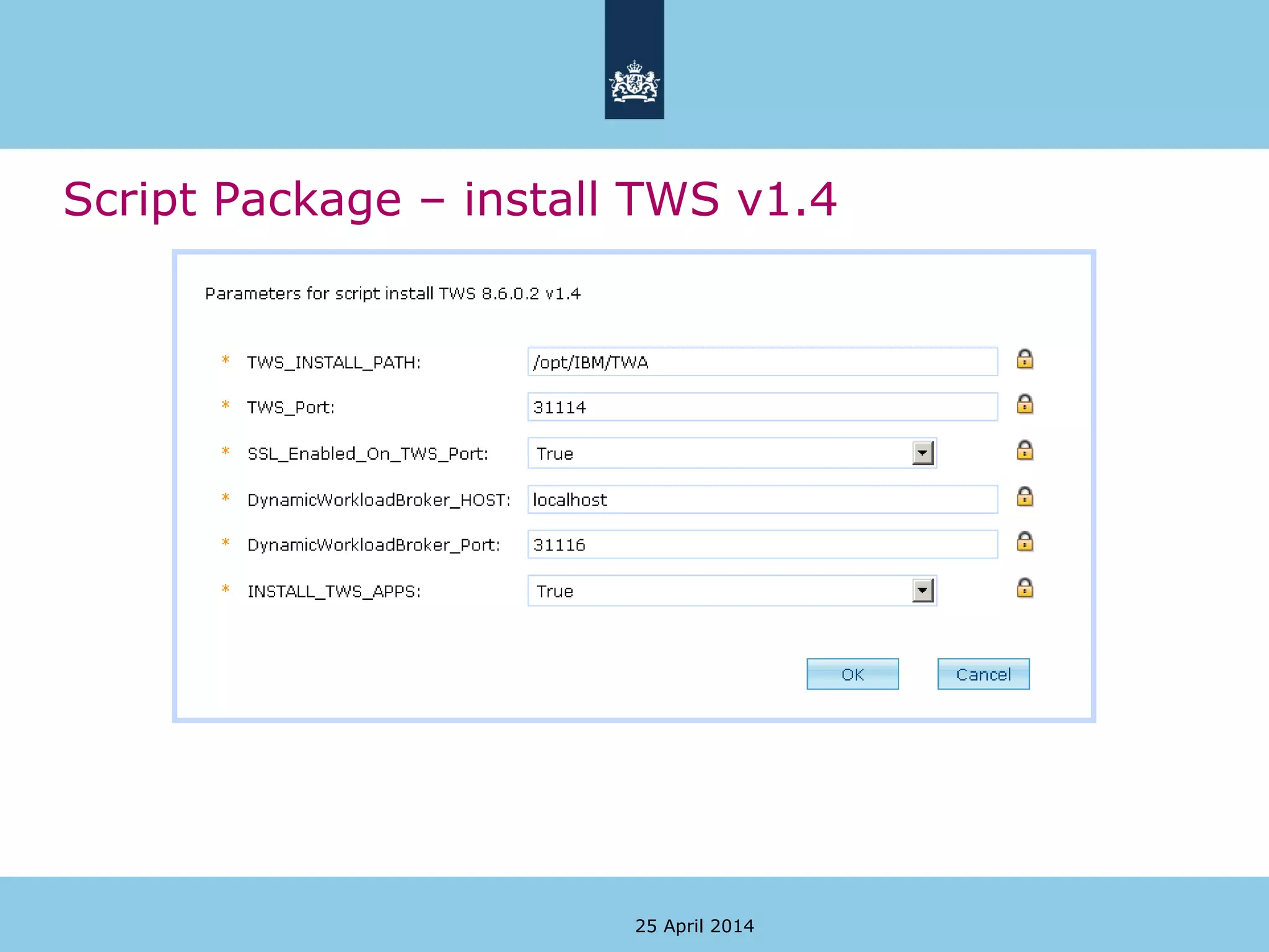 Script Package – install TWS v1.4
25 April 2014
 