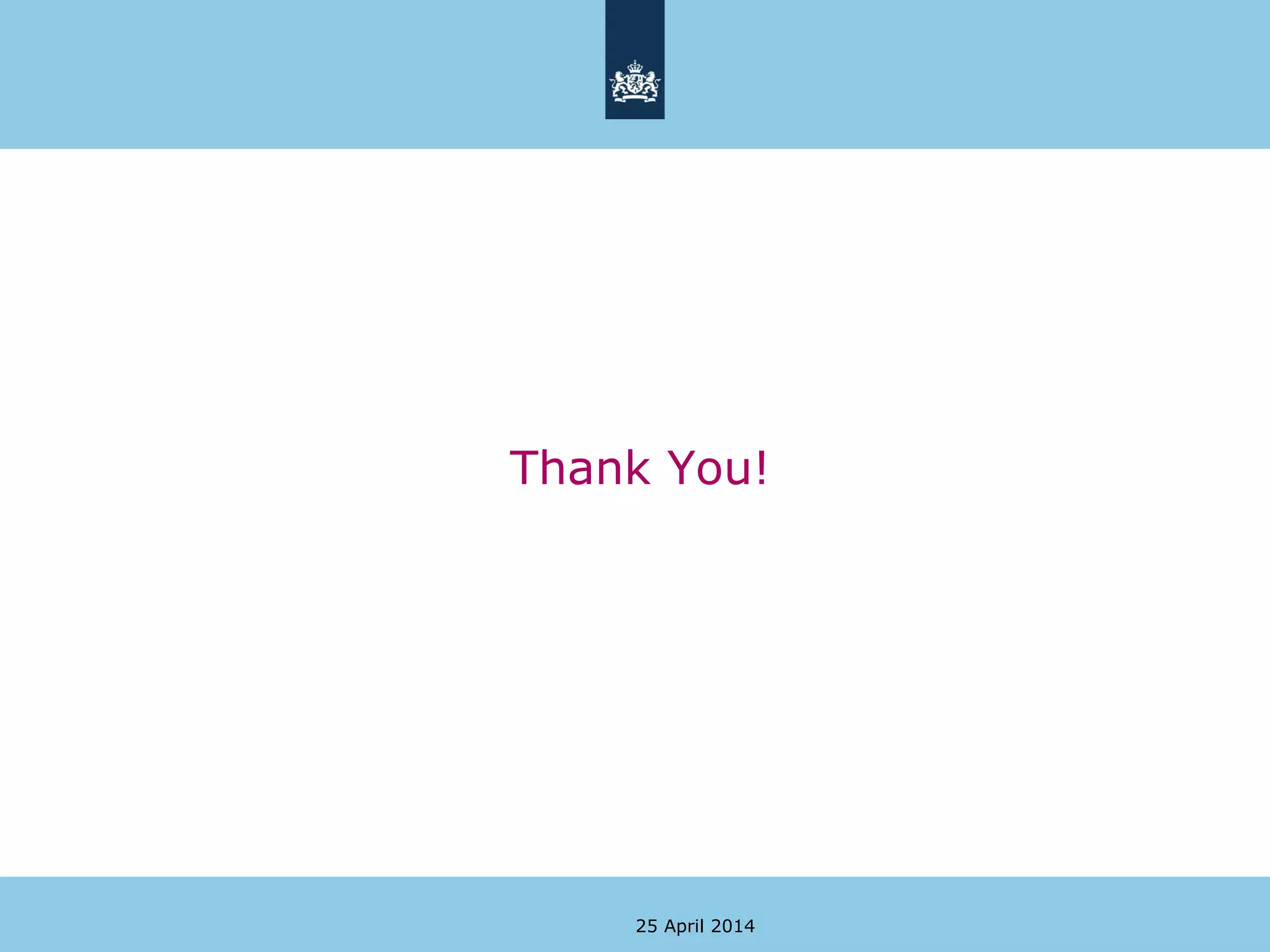 Thank You!
25 April 2014
 