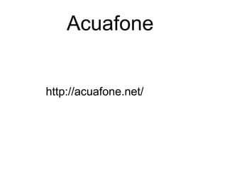 Acuafone
http://acuafone.net/
 