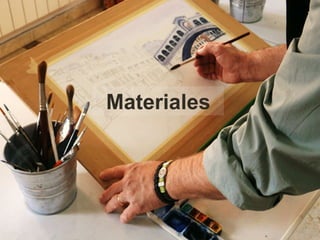 Materiales
 