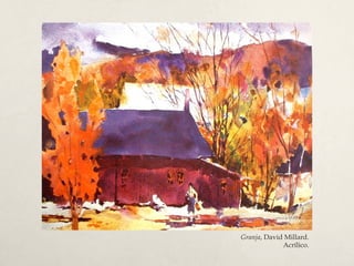 Granja, David Millard.
Acrílico.
 